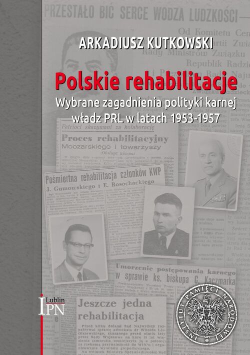 Polskie rehabilitacje. Wybrane zagadnienia polityki karnej władz PRL w latach 1953-1957