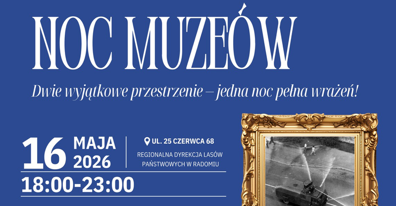 Noc Muzeów - Radom, 16 maja 2026 r.