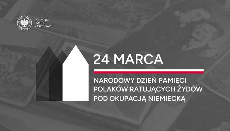 Narodowy Dzień Pamięci Polaków Ratujących Żydów pod okupacją niemiecką